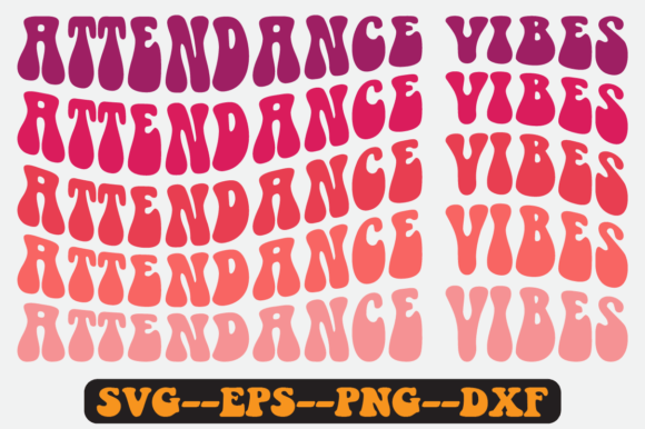 Attendance Vibes Quote Retro SVG Graphics for Crafts