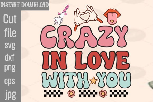 Crazy in Love with You Retro PNG Sublimation: Graphics for Crafts