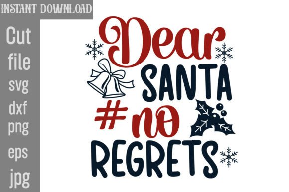 Dear Santa No Regrets SVG Cut File for Crafts & Graphics