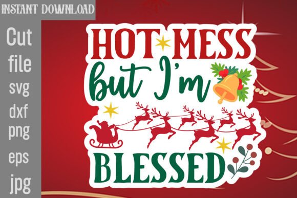 Hot Mess but I’m Blessed SVG Cut File: Graphics for Crafts