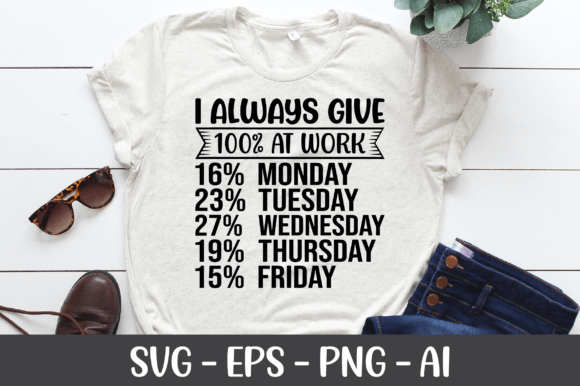 I Always Give 100 at Work SVG: Crafts & Graphics
