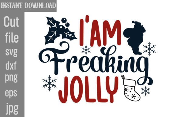 I am Freaking Jolly SVG Cut File: Graphics for Crafts