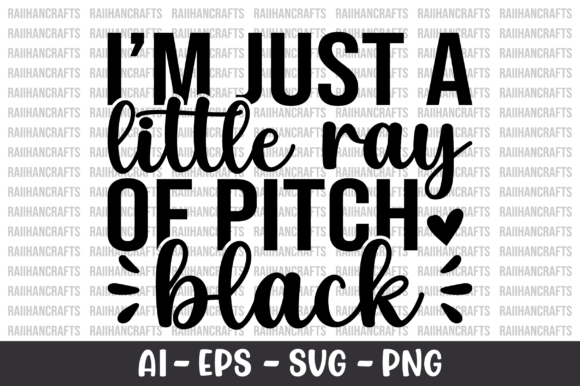 I’m Just a Little Ray of Pitch Black SVG: Graphics for Crafts & Editorial Edge