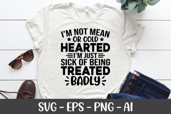 I’m Not Mean or Cold Hearted SVG: Graphics for Crafts & Brand Voice