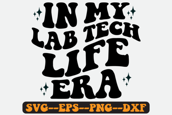 In My Lab Tech Life Era Quote Retro SVG Graphics