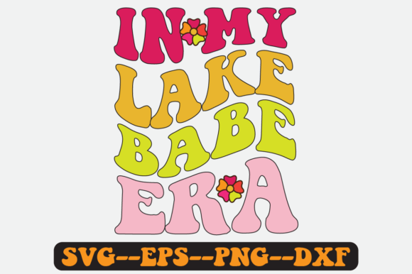 In My Lake Babe Era Quote Retro SVG: Graphics for Crafts