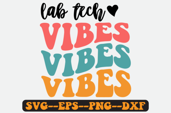 Lab Tech Vibes Quote Retro SVG Graphics for Crafts