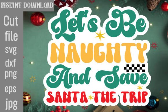 Let’s Be Naughty and Save Santa the Trip: Graphics for Crafts