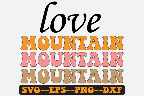 Love Mountain Quote Retro SVG Design for Crafts & Graphics
