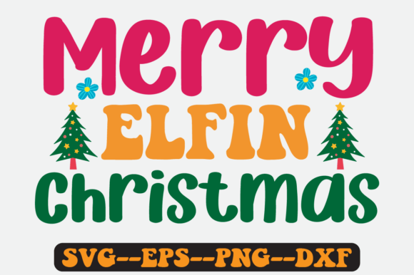 Merry ELFIN Christmas Quote Retro SVG for Crafts & Graphics