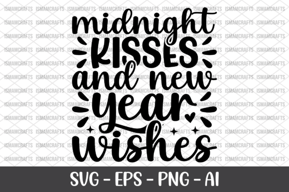 Midnight Kisses and New Year Wishes SVG: Crafts & Graphics