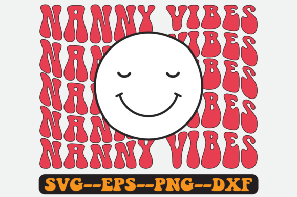 NANNY VIBES Quotes Groovy Retro SVG Graphics for Crafts