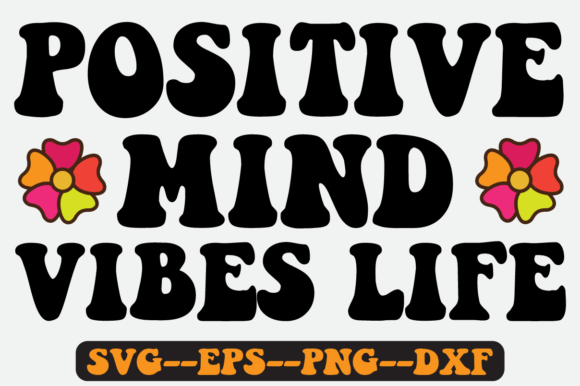 Positive Mind Quote Retro SVG Design for Crafts & Graphics