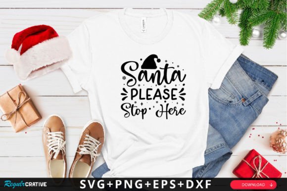 Santa Please Stop Here SVG Graphics for Crafts