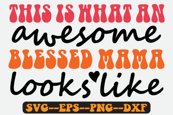 This Is What an Mothers Quote Retro SVG: Graphics for Crafts